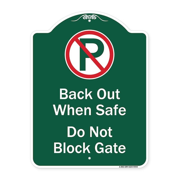 Signmission Back Out When Safe Do Not Block Gate W/ No Parking Heavy-Gauge Alum Sign, 24" x 18", GW-1824-9994 A-DES-GW-1824-9994 - main